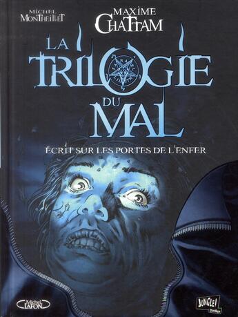 Couverture du livre « La trilogie du mal Tome 2 ; écrit sur les portes de l'enfer » de Chattam/Montheillet aux éditions Jungle