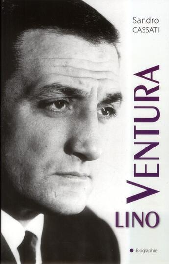 Couverture du livre « Lino Ventura » de Sandro Cassati aux éditions City