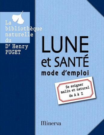 Couverture du livre « Lune et santé, mode d'emploi » de Henry Puget et Christine Quenard aux éditions La Martiniere