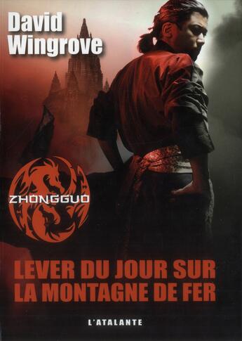 Couverture du livre « Zhongguo Tome 2 ; lever du jour sur la montagne de fer » de David Wingrove aux éditions L'atalante