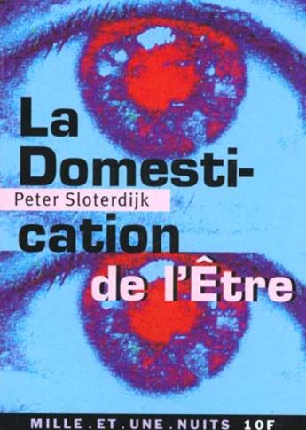 Couverture du livre « Domestication De L'Etre » de Peter Sloterdijk aux éditions Fayard