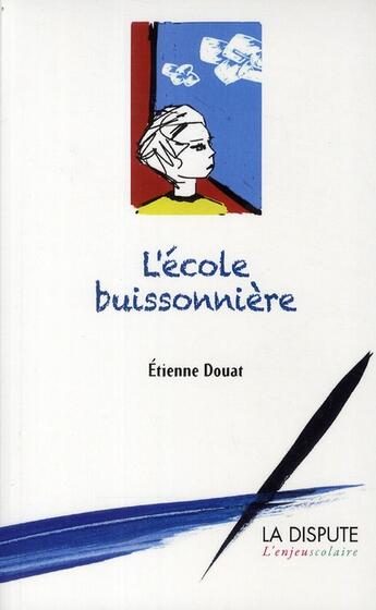 Couverture du livre « L'école buissonnière » de Douat/Etienne aux éditions Dispute