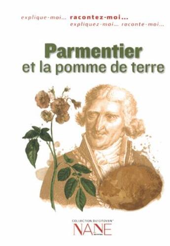 Couverture du livre « Racontez-moi... Parmentier et la pomme de terre » de Anne Muratori-Philip et Florence Weiser aux éditions Nane