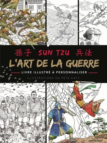 Couverture du livre « L'art de la guerre : livre illustré à personnaliser » de Tzu Sun et Pete Katz aux éditions Contre-dires