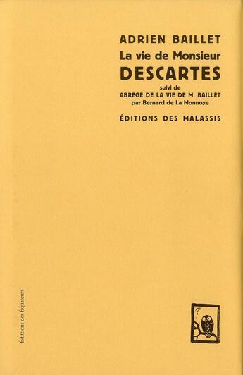 Couverture du livre « La vie de monsieur Descartes (éditions des Malassis) » de Adrien Baillet aux éditions Des Equateurs