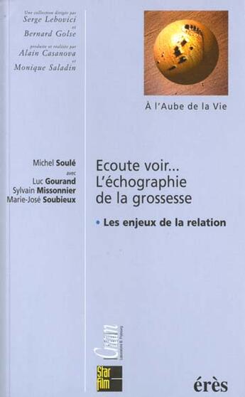 Couverture du livre « Ecoute voir... l'echographie de la grossesse » de Michel Soule aux éditions Eres