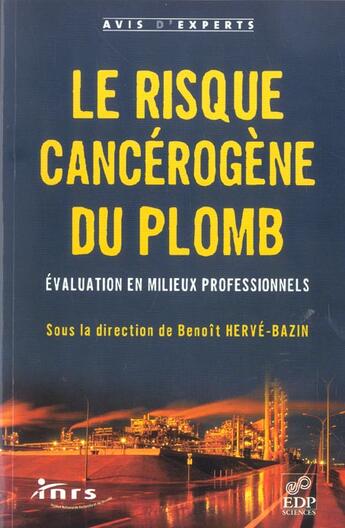 Couverture du livre « Risque cancérigène au plomb » de Benoit Herve-Bazin aux éditions Edp Sciences