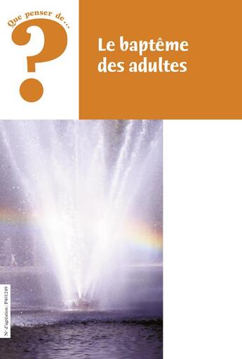 Couverture du livre « QUE PENSER DE... ? : le baptême des adultes » de Ferriere aux éditions Fidelite