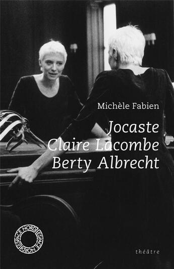 Couverture du livre « Jocaste, Claire Lacombe, Berty Albrecht » de Fabien Michele aux éditions Espace Nord
