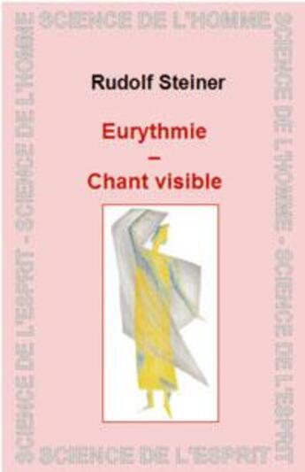 Couverture du livre « Eurythmie ; chant visible » de Rudolf Steiner aux éditions Anthroposophiques Romandes