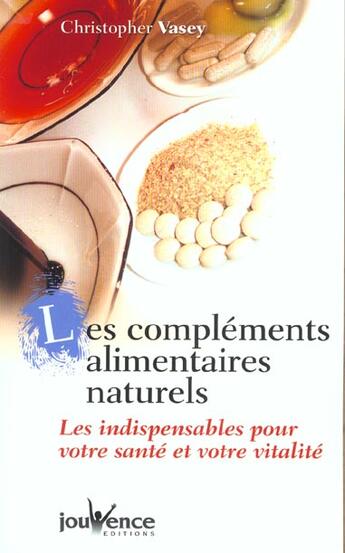 Couverture du livre « Les complementaires alimentaires naturels n 52 » de Christopher Vasey aux éditions Jouvence