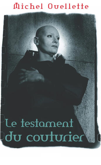 Couverture du livre « Le Testament Du Couturier » de Ouelette Michel aux éditions Le Nordir