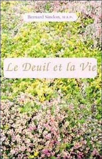 Couverture du livre « Deuil et la vie » de Sindon Bernard aux éditions Face-a-face