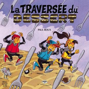 Couverture du livre « La traversee du dessert » de Paul Roux aux éditions Bayard Canada