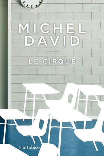 Couverture du livre « Le cirque » de Michel David aux éditions Editions Hurtubise