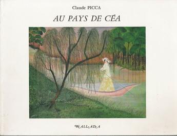 Couverture du livre « Au Pays De Cea » de Picca C. aux éditions Wallada