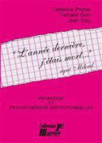 Couverture du livre « L'année dernière, j'étais mort... signé Miloud » de Jean Oury et Fernand Oury et Catherine Pochet aux éditions Matrice