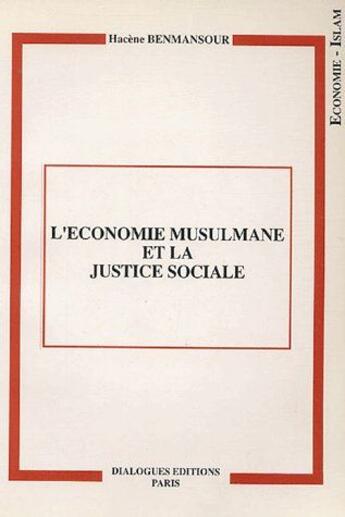 Couverture du livre « L'économie musulmane et la justice sociale » de Hacene Benmansour aux éditions Albouraq