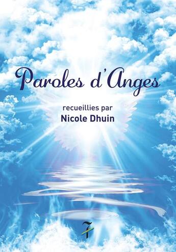 Couverture du livre « Paroles d'anges » de Nicole Dhuin aux éditions Editions Du 7