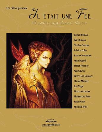 Couverture du livre « Il Etait Une Fee ; 15 Contes Entre Clair Et Obscur » de Lea Silhol aux éditions Oxymore