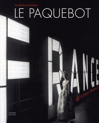 Couverture du livre « Le paquebot France » de Armelle Bouchet Mazas aux éditions Norma