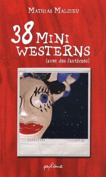 Couverture du livre « 38 mini westerns (avec des fantômes) » de Mathias Malzieu aux éditions Pimientos