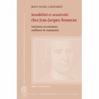 Couverture du livre « Sensibilité et sensitivité chez Jean-Jacques Rousseau » de Jean-Marc Chavarot aux éditions Le Cercle Hermeneutique