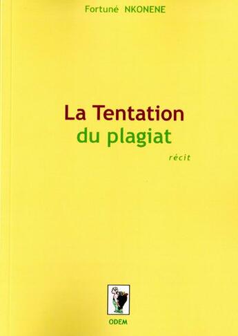 Couverture du livre « La tentation du plagiat (édition 2011) » de Fortune Nkonene aux éditions Odette Maganga