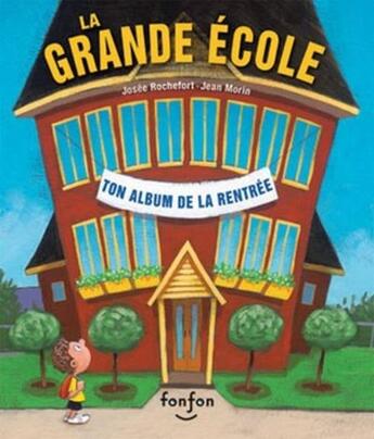 Couverture du livre « La grande école ; ton album de la rentrée » de Josee Rochefort aux éditions Fonfon