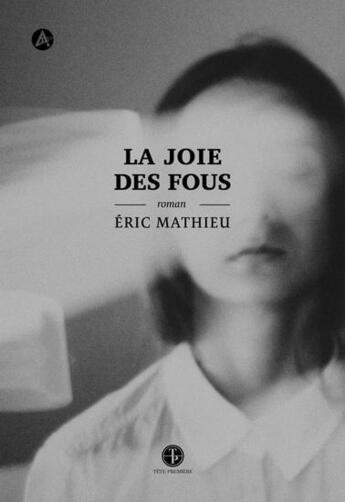 Couverture du livre « La joie des fous » de Mathieu Eric aux éditions Editions Tete Premiere