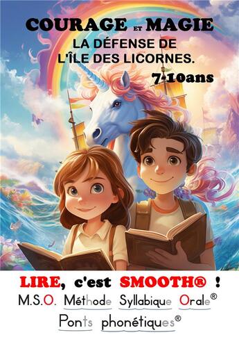 Couverture du livre « Lire, c'est smooth ! Tome 2 : courage et magie : la défense de l'ile des licornes » de Frederic Luhmer aux éditions Editions Noldus