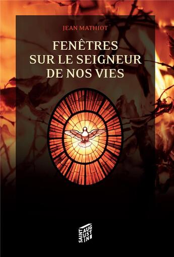 Couverture du livre « Fenêtres sur le Seigneur de nos vies » de Jean Mathiot aux éditions Saint Augustin