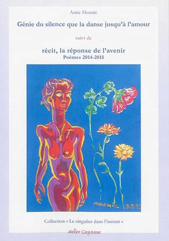 Couverture du livre « Genie du silence que la danse » de Anne Mounic aux éditions Atelier Guyanne