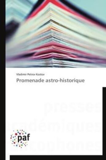 Couverture du livre « Promenade astro-historique » de Vladimir Petrov Kostov aux éditions Presses Academiques Francophones