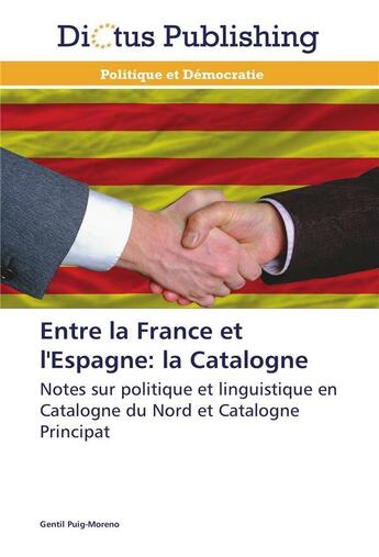 Couverture du livre « Entre la france et l'espagne: la catalogne » de Puig-Moreno-G aux éditions Dictus