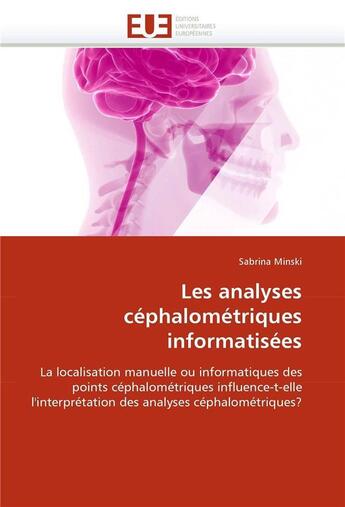 Couverture du livre « Les analyses cephalometriques informatisees » de Minski-S aux éditions Editions Universitaires Europeennes