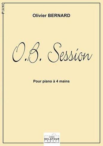 Couverture du livre « O.b. session pour piano a 4 mains » de Olivier Bernard aux éditions Delatour