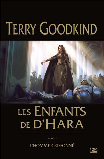 Couverture du livre « Les enfants de D'Hara Tome 1 ; l'homme griffonne » de Terry Goodkind aux éditions Bragelonne