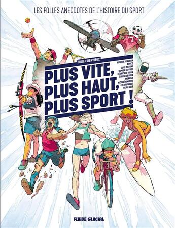 Couverture du livre « Plus vite, plus haut, plus sport ! Les folles anecdotes de l'histoire du sport » de Julien Hervieux et Collectif aux éditions Fluide Glacial