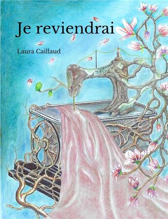 Couverture du livre « Je reviendrai » de Laura Caillaud aux éditions Librinova