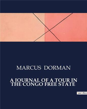 Couverture du livre « A journal of a tour in the Congo free state » de Dorman Marcus aux éditions Culturea