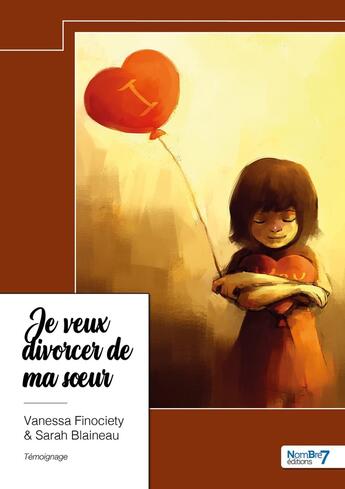 Couverture du livre « Je veux divorcer de ma soeur » de Sarah Blaineau et Vanessa Finociety aux éditions Nombre 7