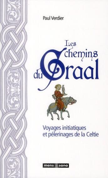 Couverture du livre « Les chemins du Graal » de Paul Verdier aux éditions Mens Sana