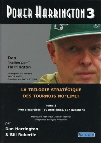 Couverture du livre « Poker Harrington t.3 » de Dan Harrington et Bill Robertie aux éditions Fantaisium