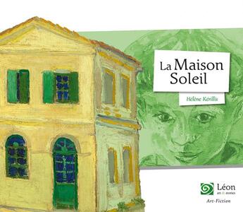 Couverture du livre « La maison soleil » de Helene Kerillis aux éditions Leon Art Stories