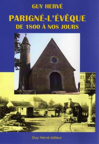 Couverture du livre « Parigné-l'Evêque de 1800 à nos jours » de Guy Herve aux éditions Guy Herve