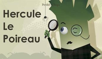 Couverture du livre « Hercule le poireau » de Sylvain Perifel et Lucie Perifel et Florent Begu aux éditions Le Perif'