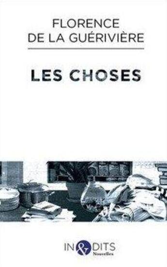 Couverture du livre « Les choses » de La Gueriviere et Florence De aux éditions Inedits