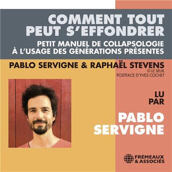 Couverture du livre « Comment tout peut s'effondrer » de Pablo Servigne et Raphael Stevens aux éditions Frémeaux & Associés