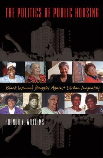 Couverture du livre « The Politics of Public Housing: Black Women's Struggles against Urban » de Williams Rhonda Y aux éditions Oxford University Press Usa